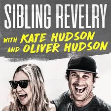 Sibling Revelry with Kate Hudson and Oliver Hudson podcast