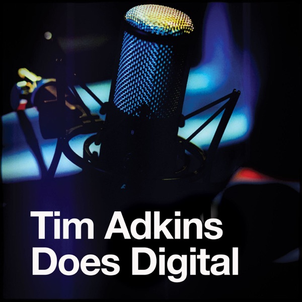 Tim Adkins Does Digital podcast