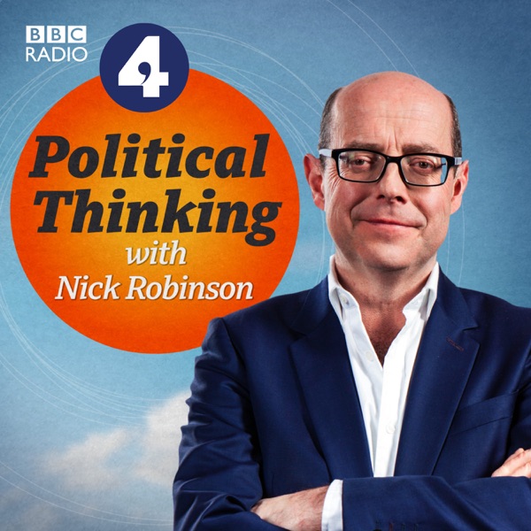 Political Thinking with Nick Robinson podcast