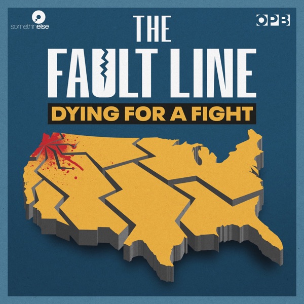 The Fault Line: Dying for a Fight podcast