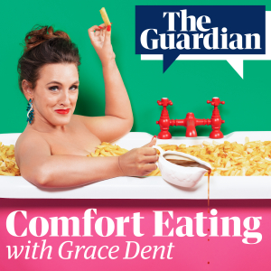 Comfort Eating with Grace Dent podcast
