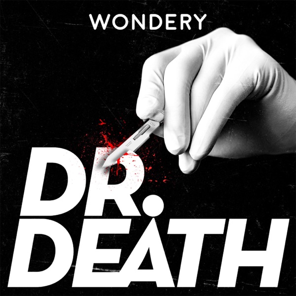 Dr. Death | S1: Dr. Duntsch podcast