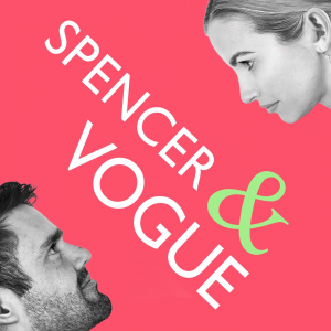 Spencer & Vogue podcast