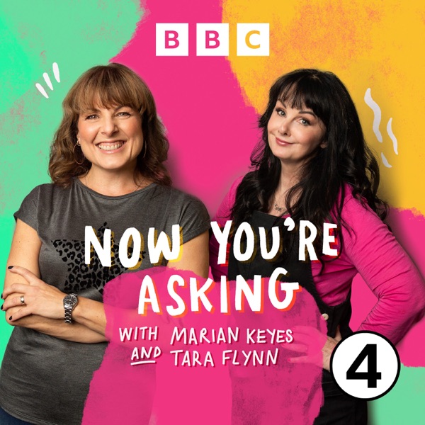 Now You're Asking with Marian Keyes and Tara Flynn podcast
