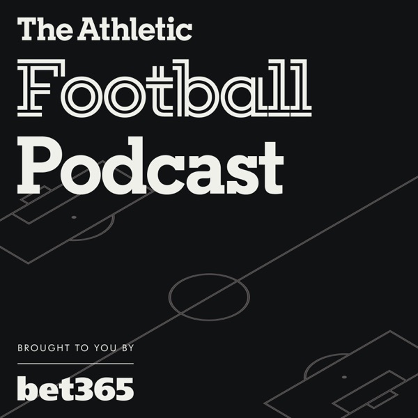 The Athletic Football Podcast