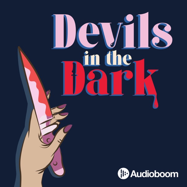 Devils in the Dark podcast