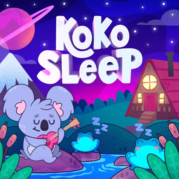 Koko Sleep - Kids Bedtime Stories & Meditations podcast