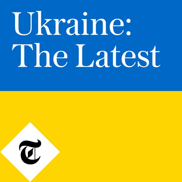 Ukraine: The Latest podcast
