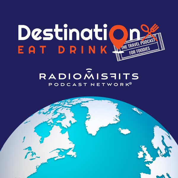Destination Eat Drink on Radio Misfits podcast