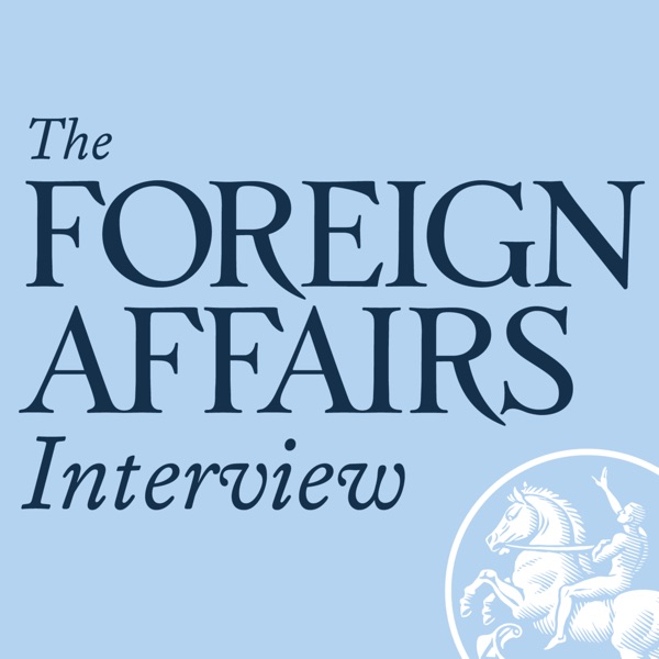The Foreign Affairs Interview podcast