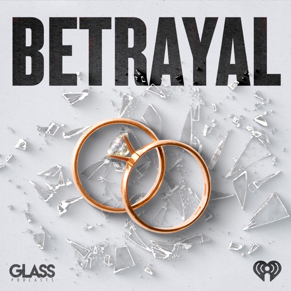 Betrayal podcast